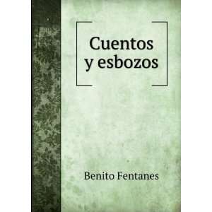  Cuentos y esbozos. Benito Fentanes Books