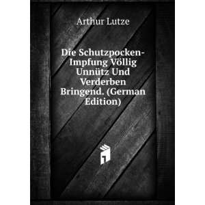   Und Verderben Bringend. (German Edition): Arthur Lutze: Books