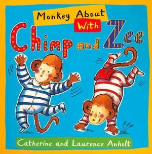   Chimp and Zees Noisy Book by Catherine Anholt 