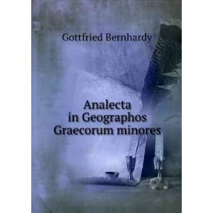   Analecta in Geographos Graecorum minores Gottfried Bernhardy Books