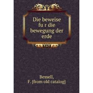   fuÌ?r die bewegung der erde: F. [from old catalog] Bessell: Books