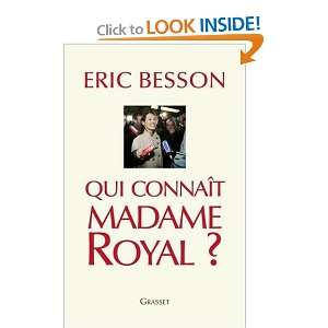  Qui connaît Madame Royal ? Eric Besson Books