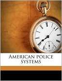 American Police Systems Raymond B. 1883 Fosdick