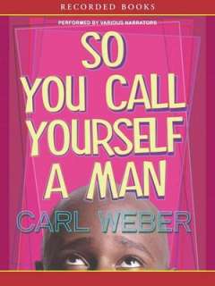 So You Call Yourself a Man Carl Weber