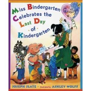   the Last Day of Kindergarten [Paperback] Joseph Slate Books