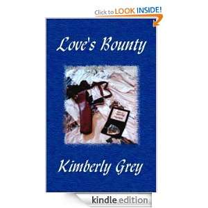 Loves Bounty, Book 3, The Hunter Series: Kimberly Grey:  