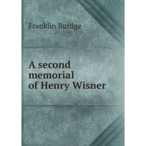  A second memorial of Henry Wisner: Franklin Burdge: Books