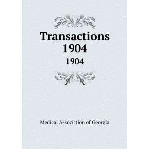  Transactions. 1904 Medical Association of Georgia Books