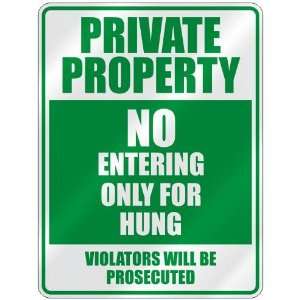   PRIVATE PROPERTY NO ENTERING ONLY FOR HUNG  PARKING 