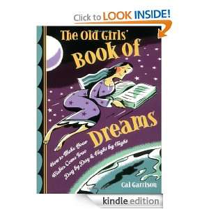 The Old Girls Book of Dreams How to Make Your Wishes Come True Day 