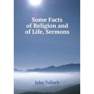  Some Facts of Religion and of Life Sermons Preached Before 