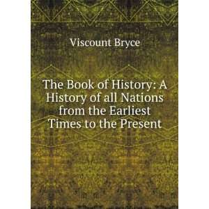  Nations from the Earliest Times to the Present Viscount Bryce Books