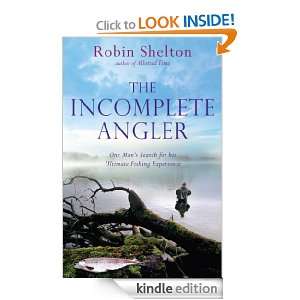 The Incomplete Angler Robin Shelton  Kindle Store
