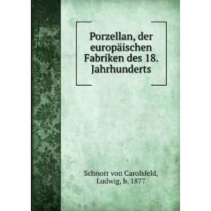   des 18. Jahrhunderts Ludwig, b. 1877 Schnorr von Carolsfeld Books