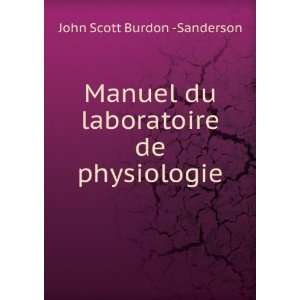  du laboratoire de physiologie John Scott Burdon  Sanderson Books