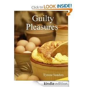Guilty Pleasures Tyrone Sanders  Kindle Store