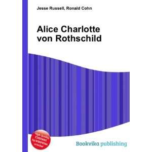  Alice Charlotte von Rothschild Ronald Cohn Jesse Russell Books