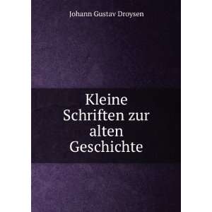  Kleine Schriften zur alten Geschichte Johann Gustav 