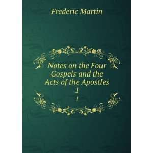   Four Gospels and the Acts of the Apostles. 1 Frederic Martin Books