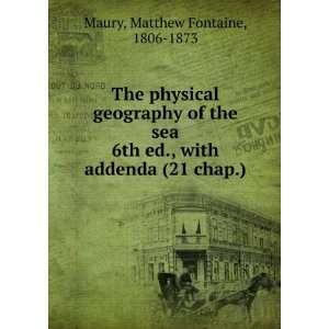   ed., with addenda (21 chap.) Matthew Fontaine, 1806 1873 Maury Books