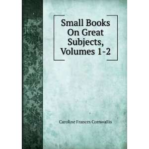  Small Books On Great Subjects, Volumes 1 2 Caroline 