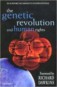 The Genetic Revolution and Human Rights The Oxford Amnesty Lectures 