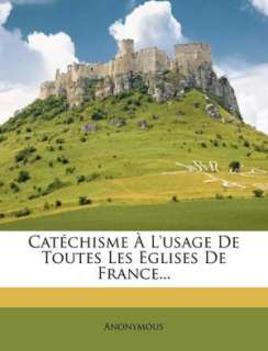   Cat chisme Lusage De Toutes Les Eglises De France 