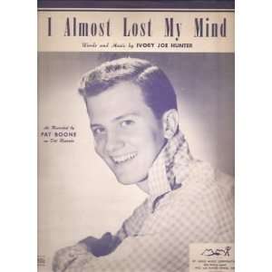  Sheet Music I Almost Lost My Mind Pat Boone 53: Everything 