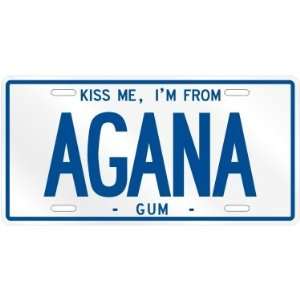  NEW  KISS ME , I AM FROM AGANA  GUAM LICENSE PLATE SIGN 