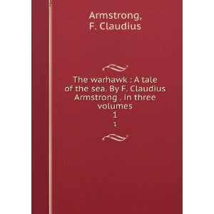   Claudius Armstrong . in three volumes. 1 F. Claudius Armstrong Books