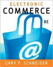 Electronic Commerce, (1423903056), Gary Schneider, Textbooks   Barnes 
