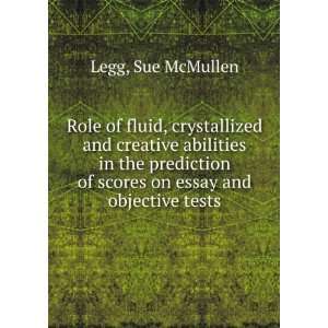   prediction of scores on essay and objective tests Sue McMullen Legg