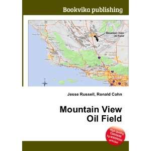  Mountain View Oil Field Ronald Cohn Jesse Russell Books