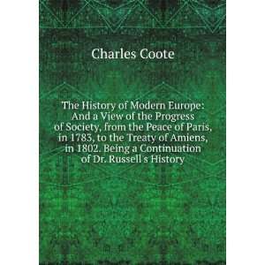   . Being a Continuation of Dr. Russells History: Charles Coote: Books