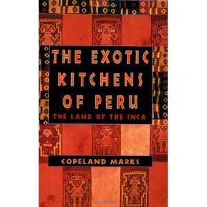    The Exotic Kitchens of Peru [Paperback] Copeland Marks Books