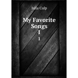  My Favorite Songs. 1: Julia Culp: Books