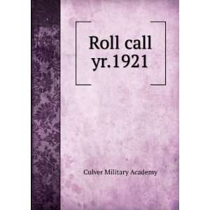  Roll call. yr.1921 Culver Military Academy Books