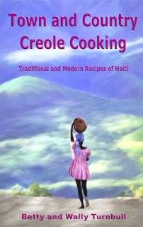 Town and Country Creole Cooking   Traditional and Modern Recipes of 