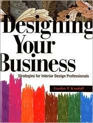 Designing Your Business Strategies for Interior Design Professionals 