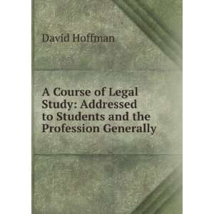   to students and the profession generally David Hoffman Books