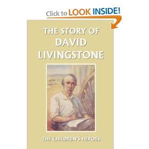  The Story of David Livingstone (Yesterdays Classics 