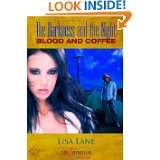   Darkness and the Night Blood and Coffee by Lisa Lane (May 7, 2009