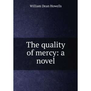  The quality of mercy a novel William Dean Howells Books