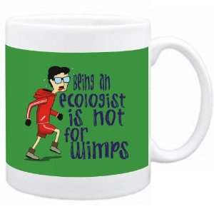 Being a Ecologist is not for wimps Occupations Mug (Green, Ceramic 