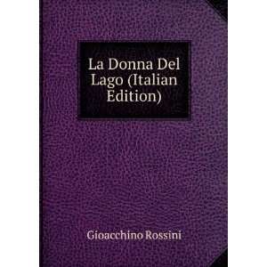    La Donna Del Lago (Italian Edition) Gioacchino Rossini Books
