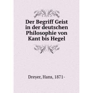   deutschen Philosophie von Kant bis Hegel: Hans, 1871  Dreyer: Books