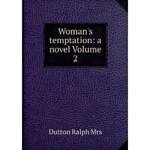    Womans temptation a novel Volume 2 Dutton Ralph Mrs Books