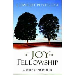  , The A Study of First John [Paperback] J. Dwight Pentecost Books