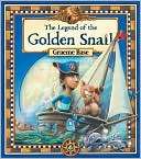 The Legend of the Golden Snail Graeme Base