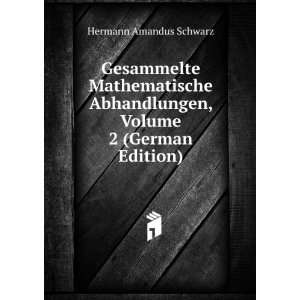   , Volume 2 (German Edition) Hermann Amandus Schwarz Books